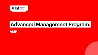IESE International Executive Programs. Advanced Management Program (AMP)