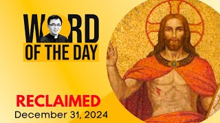 RECLAIMED | Word of the Day | December 31, 2024