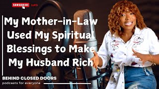 My Mother in Law Used My Spiritual Blessings to Make My Husband Rich