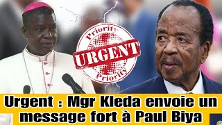 Urgent : Mgr Kleda envoie un message fort à Paul Biya