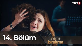 Elimi Bırakma 14. Bölüm