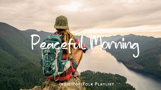 Peaceful Morning - Songs To Start A Good Day II Acoustic/Folk Playlist