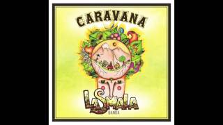 LaSmala Banda - Caravana (Full Album)