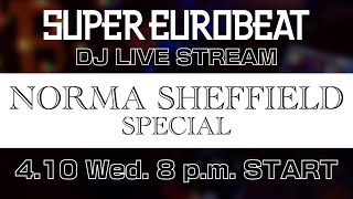 【ユーロビート】DJ LIVE STREAM!!【Norma Sheffield】