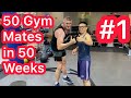 Gym Motivation #1 ✊🏼 50 Gym Mates in 50 Weeks Series