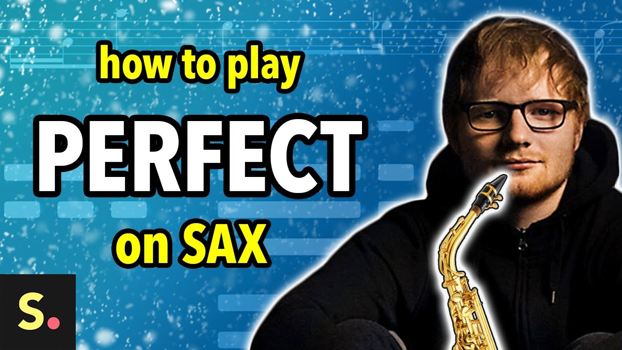 Perfect Sax Tutorial Saxplained Youtube
