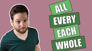 Diferencia entre All Every Each Whole en inglés · Explicación con ejemplos