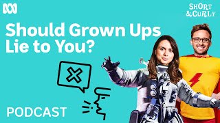 Should Grown Ups Lie To You? | Short & Curly | ABC Big Kids