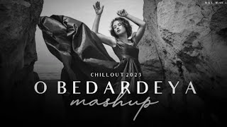 O Bedardeya Mashup 2023 | Heartbreak Chillout | Arijit Singh | Darshan Raval | M K L MUSIC
