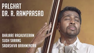 Palghat Dr. R. Ramprasad | Bhajare Raghuveeram:Sudh Sarang:Sadasiva Brahmendra | MadRasana Unplugged