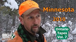 THE ONTARIO TAPES, Vol. 7: Big Woods Hunting in Minnesota 2010