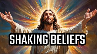 Jesus Christ SHAKES The Foundations Of Belief!