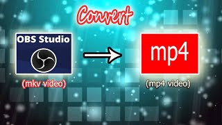 How to Convert OBS recorded Video to mp4 | OBS recorded mkv video to mp4 video