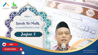 [Bagian 2] KAJIAN TAFSIR SURAT AL-MULK | Gurunda KH. Ustadz Abdul Aziz Abdur Rouf, Lc Al Hafidz