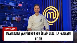 MASTERCHEF ŞAMPİYONU ONUR ÜRESİN OLDU! İLK PAYLAŞIM GELDİ!