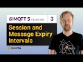 Session and Message Expiry Intervals | MQTT 5 Essentials Part 3