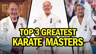 Top 3 Greatest Masters of Karate Kyokushin in The World