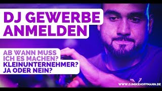 DJ Gewerbe anmelden | Tipps \u0026 Infos | Kleinunternehmer oder nicht? | DJ Tipps