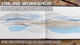 Abstracting the Landscape Watercolour Online Course Pre recorded Go at Your Own Pace