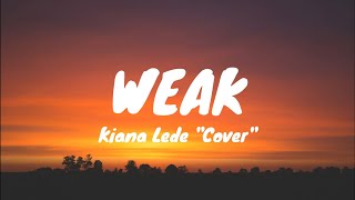 Weak (Lyrics) - SWV (Kiana Lede Cover)