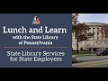 Lunch and Learn: State Library Services