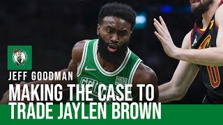 Should the Boston Celtics trade Jaylen Brown before the deadline? | NBC Sports Boston
