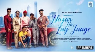 Nazar Na Lag Jaaye | full official song | Ramji Gulati , mr.faisu , Hasnain , Adnan , Faiz , Saddu