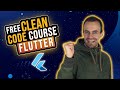FREE 2 HOURS Write Clean Flutter Code Course.