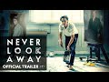 NEVER LOOK AWAY Trailer [HD] Mongrel Media