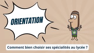 Comment bien choisir ses spécialités au lycée ?