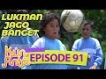 KEREN!! Ternyata LUKMAN JAGO MAIN BOLA - Kun Anta Eps 91