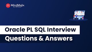 Top 60 PL/SQL Interview Questions & Answers 2024 | Oracle PL/SQL Interview Questions | MindMajix