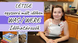 Angol kezdőknek 16: Létige egyszerű múlt időben, WAS / WERE, időhatározók