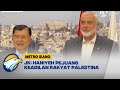 Jusuf Kalla Kenang Pertemuan Terakhir Dengan Ismael Haniyeh - [Metro Siang]