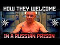HOW A NEWCOMER IS GREETED IN A RUSSIAN PRISON