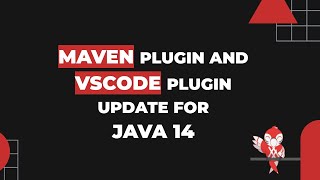 Maven Plugin and VSCode Plugin update for Java 14