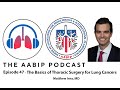 Episode 47 - The Basics of Thoracic Surgery for Lung Cancers