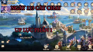 VÕ HỒN ĐẠI LỤC VNG | NGÀY 113 CÀY CHAY UP LỰC PHẦN 1