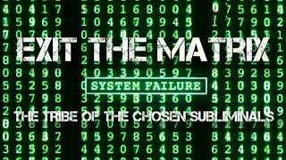 EXIT THE MATRIX [WARNING SUPER POWERFUL]