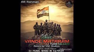 Vande Mataram Dj Remix Song | A.R. Rahman | Maa Tujhe Salaam | Mehboob | Bharat Bala