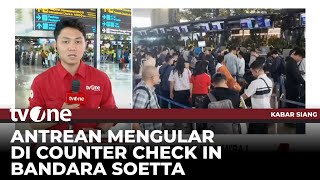 Jumlah Penumpang di Bandara Soetta Mencapai 90.000 | Kabar Siang tvOne