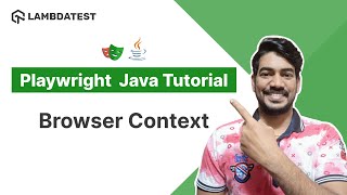 Playwright Java Tutorial 🎭 | How To Create Multiple Browser Contexts | Part IX | TestMu AI