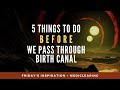 5 Things to Do BEFORE We Pass Through the Birth Canal 🌪 + MediClearing