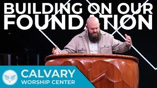 Building On Our Foundation | Colossians 2:1-8 | Pastor Shay Logan