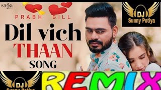 Dil Vich Thaan Remix 💕| Prabh Gill | New Punjabi Song 2020 | Valentine Day Song | Oye Sunny PoTiya
