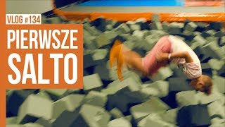 PIERWSZE SALTO / VLOG #134