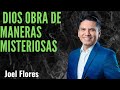 Dios obra de maneras Misteriosas //Joel Floastor