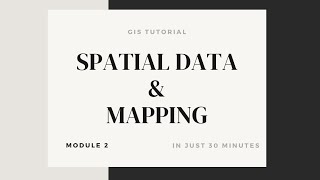 GIS module 2 : Spatial data, mapping complete revision in 30 min