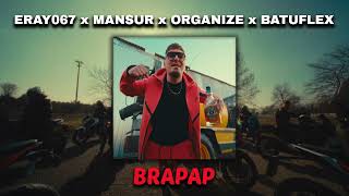 ERAY067 x MANSUR x ORGANIZE x BATUFLEX - BRAPAP (Slowed + Reverb)