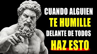 HAZ ESTO y todos te RESPETARÁN inmediatamente | NO TE DEJES HUMILLAR | Estoicismo